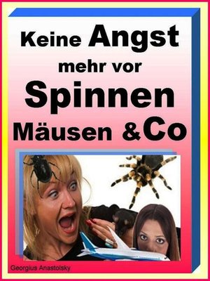 cover image of Keine Angst mehr vor Spinnen Mäusen & Co